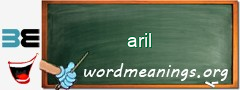 WordMeaning blackboard for aril